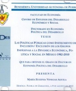 Las políticas públicas como instrumentos de la inclusión/exclusión de los grupos indígenas a la dinámica económica, política y social en México 1982-2012